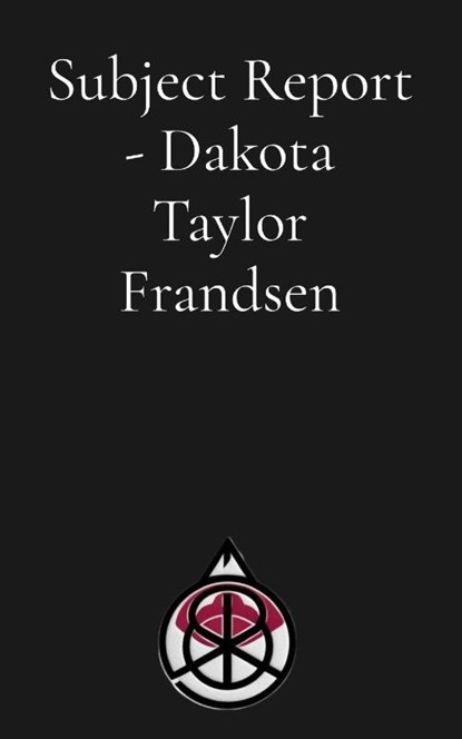 Subject Report - Dakota Taylor Frandsen, Dakota Frandsen - Paperback - 9798295500794