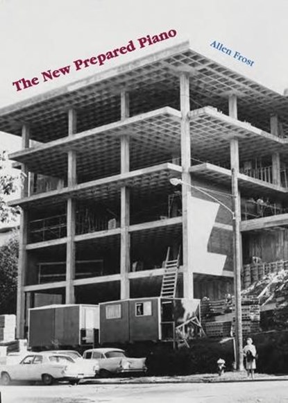 The New Prepared Piano, Allen Frost - Paperback - 9798295504877