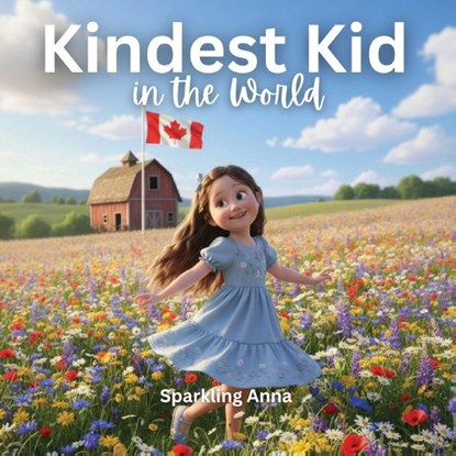 Kindest Kid in the World, Sparkling Anna, Madame Claudine Fenard ; Jessie Hansen - Paperback - 9798295523496