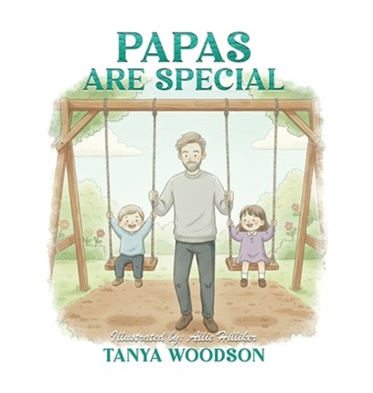 Papas Are Special, Tanya Woodson - Gebonden - 9798295530814