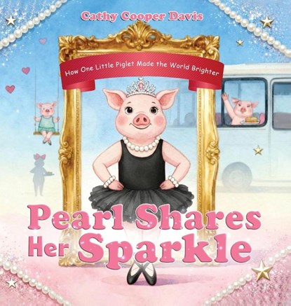 Pearl Shares Her Sparkle, Cathy Cooper Davis - Gebonden - 9798295531170