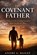 The Covenant Father, Andre G Bailey - Paperback - 9798295541292