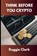 Think Before You Crypto, Roggie Clark ; Raj Clark - Paperback - 9798295544460