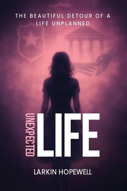 Unexpected Life, Larkin Hopewell - Paperback - 9798295546884