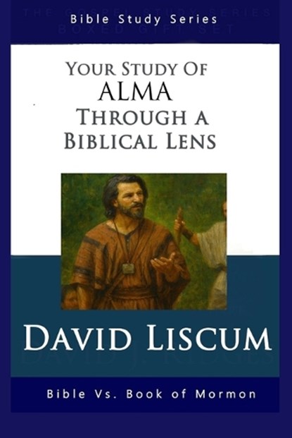 Alma Through A Biblical Lens, David Liscum - Paperback - 9798295547683