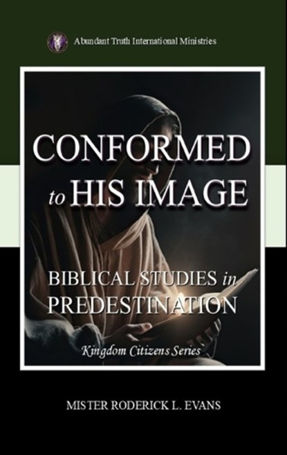 Conformed to His Image, Mister Roderick L Evans - Gebonden - 9798295553721