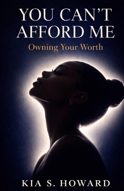 You Can't Afford Me, Kia S Howard - Paperback - 9798295557361