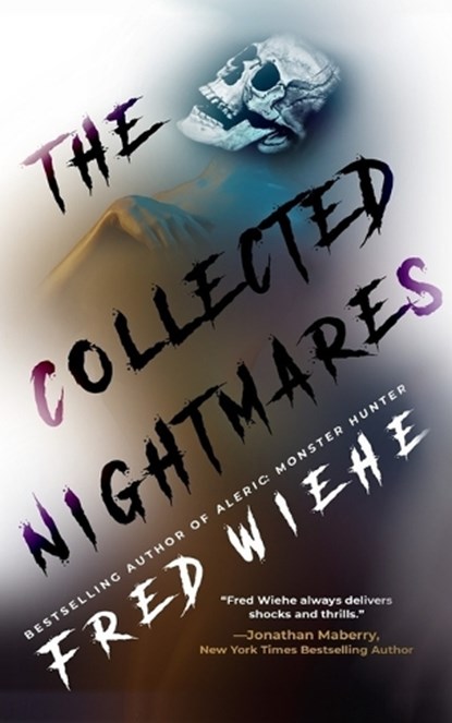 The Collected Nightmares, Fred Wiehe - Paperback - 9798295562099