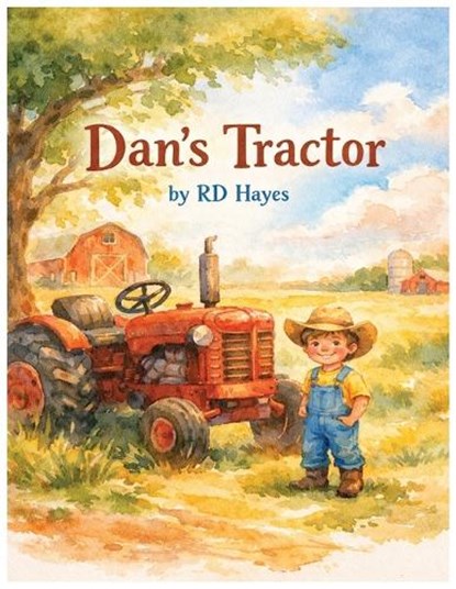 Dan's Tractor, Rd Hayes - Paperback - 9798295564086