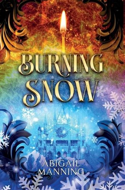 Burning Snow: A Retelling of The Little Match Girl and The Snow Queen, Abigail Manning - Gebonden - 9798295564918