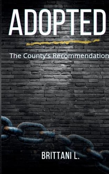 Adopted The County's Recommendation, Brittani L - Paperback - 9798295566585