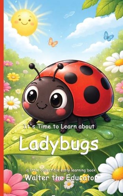 It's Time to Learn about Ladybugs, Walter the Educator - Paperback - 9798295569500