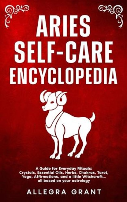 Aries Self-care Encyclopedia, Allegra Grant - Paperback - 9798295572302