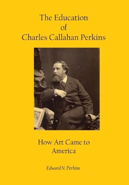 The Education of Charles Callahan Perkins, Edward N Perkins - Paperback - 9798295574535