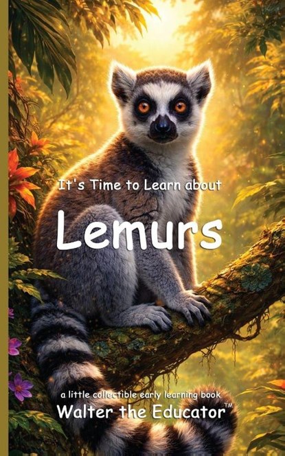 It's Time to Learn about Lemurs, Walter the Educator - Paperback - 9798295582967