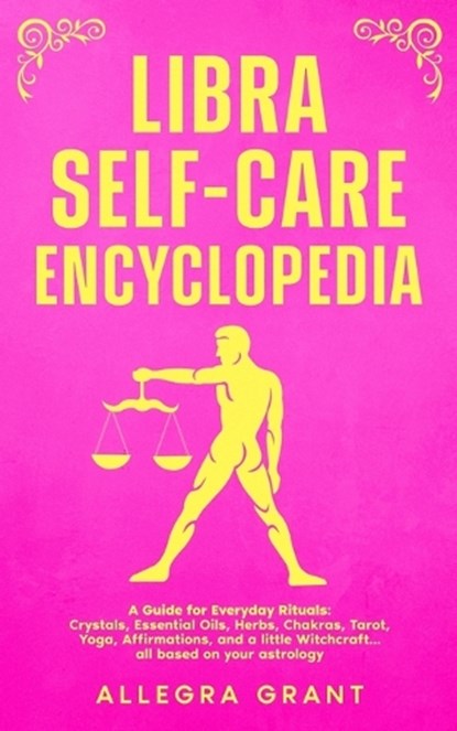 Libra Self-care Encyclopedia, Allegra Grant - Paperback - 9798295592423