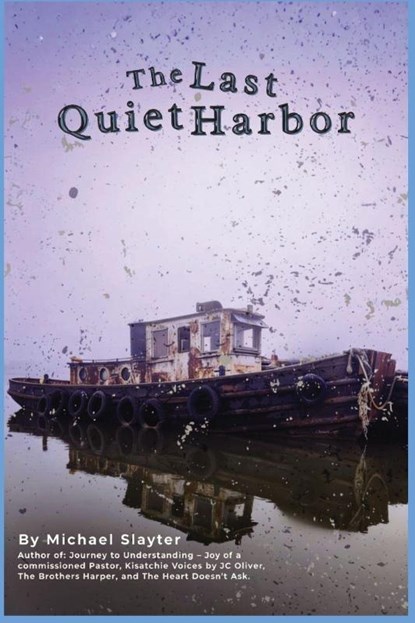 The Last Quiet Harbor, Michael Slayter - Paperback - 9798295593086