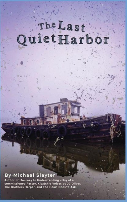 The Last Quiet Harbor, Michael Slayter - Gebonden - 9798295593116