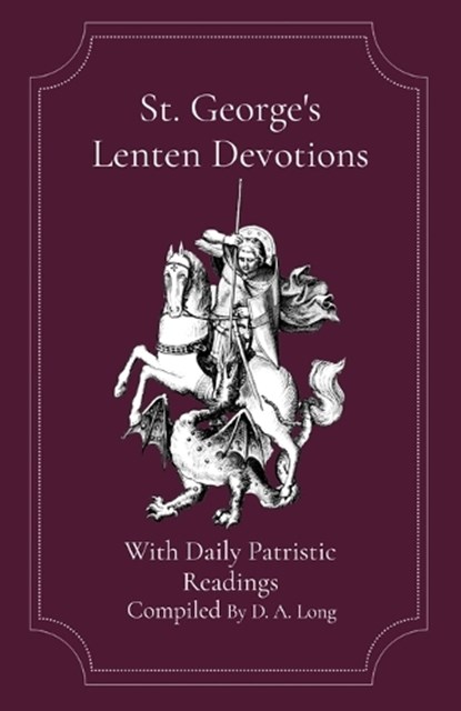 St. George's Lenten Devotions, D A Long - Paperback - 9798295599347