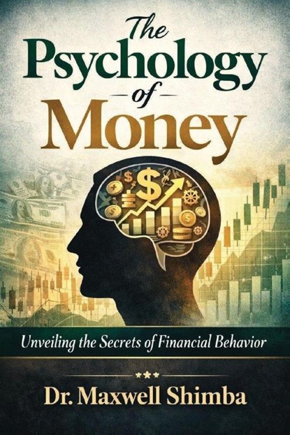 The Psychology of Money, Maxwell Shimba - Paperback - 9798295600913