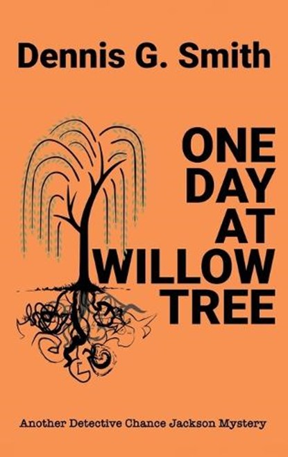 One Day at Willow Tree, Dennis G Smith - Gebonden - 9798295604560