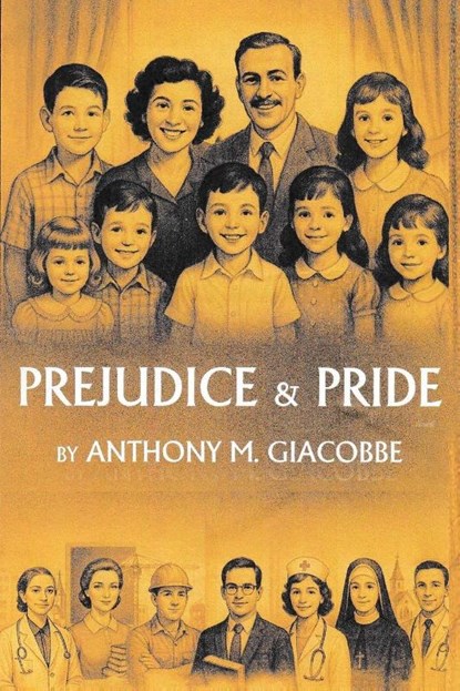 Prejudice And Pride, Anthony M. Giacobbe - Paperback - 9798295610660