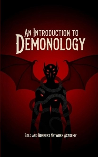 An Introduction to Demonology, Bald And Bonkers Network Academy - Paperback - 9798295612367