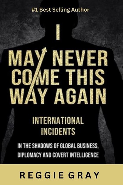 I May Never Come This Way Again, Reggie Gray - Paperback - 9798295613876
