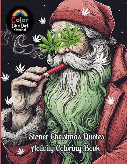Stoner Christmas Quotes Activity Coloring Book, Color Like Dat - Paperback - 9798295614187