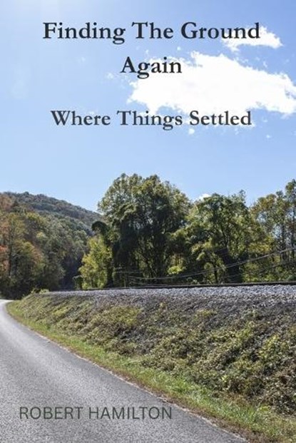 Finding The Ground Again, Robert Hamilton - Paperback - 9798295616136