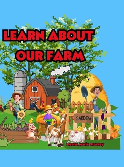 Learn About Our Farm, Deana Marie Starkey - Gebonden - 9798295634734