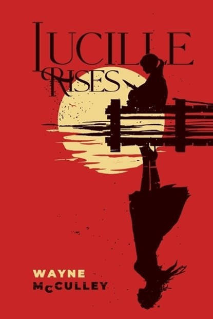 Lucille Rises, Wayne McCulley - Paperback - 9798295649882