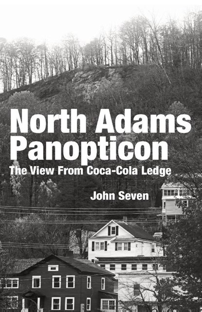 North Adams Panopticon, John Seven - Paperback - 9798295663383