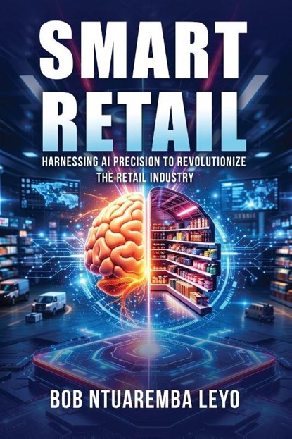 Smart Retail, Bob Ntuaremba Leyo - Paperback - 9798295664175