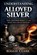 Understanding Alloyed Silver, Roggie Clark ; Raj Clark - Paperback - 9798295668876