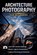 Beginners Guide to Architectural Photography, Christopher Leslie Smith - Paperback - 9798295670848