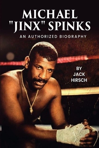 Michael "Jinx" Spinks, Jack Hirsch - Paperback - 9798295674198