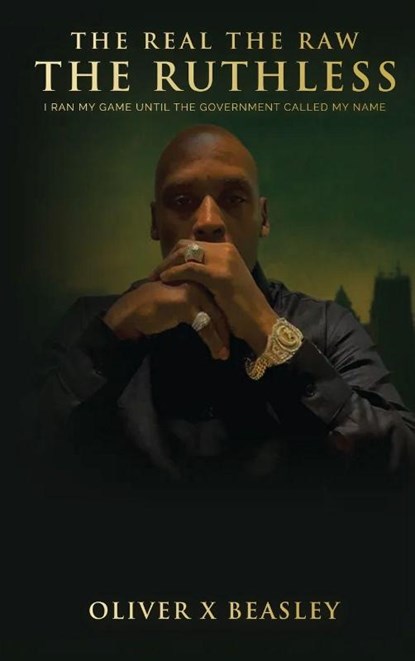 The Real The Raw The Ruthless, Oliver Beasley - Gebonden - 9798295680458