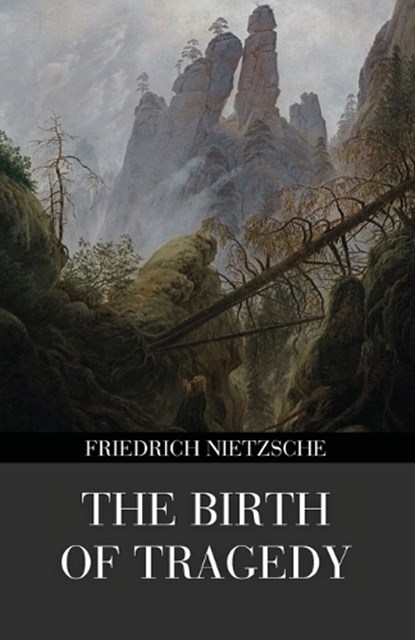 The Birth of Tragedy (Polis & Praxis Gray Series), Friedrich Wilhelm Nietzsche - Paperback - 9798295685132