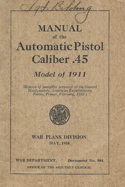 Manual Of The Automatic Pistol Caliber .45 Model of 1911, History Delivered - Paperback - 9798295686283