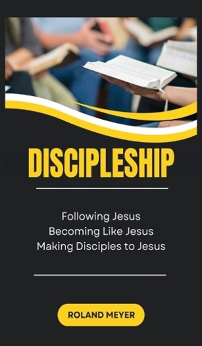 Discipleship, Roland Meyer - Gebonden - 9798295701481