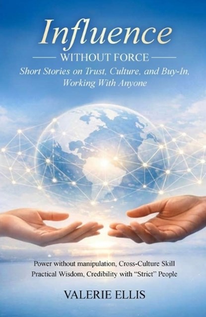 Influence WITHOUT FORCE, Valerie Ellis - Paperback - 9798295730412