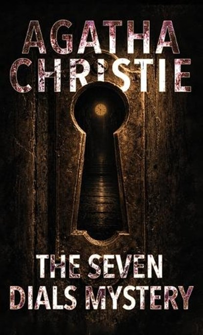 The Seven Dials Mystery, Agatha Christie - Gebonden - 9798295734281