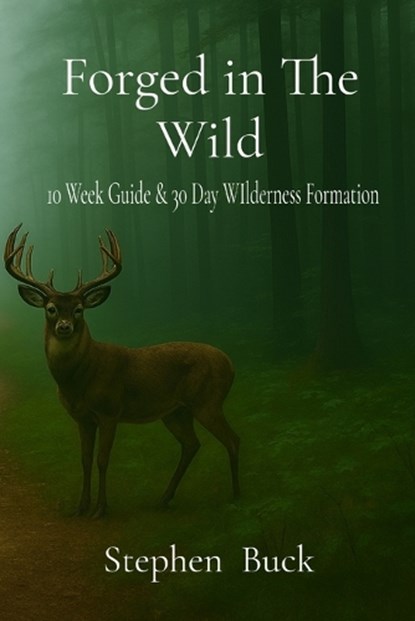 Forged in The Wild, Stephen Buck - Paperback - 9798295745409