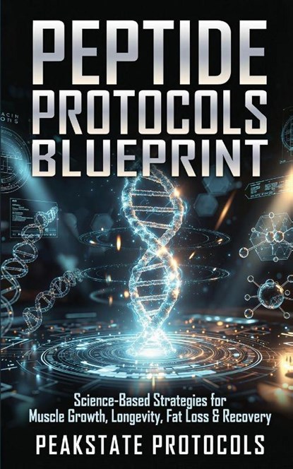 Peptide Protocols Blueprint, Peakstate Protocols - Paperback - 9798295749520