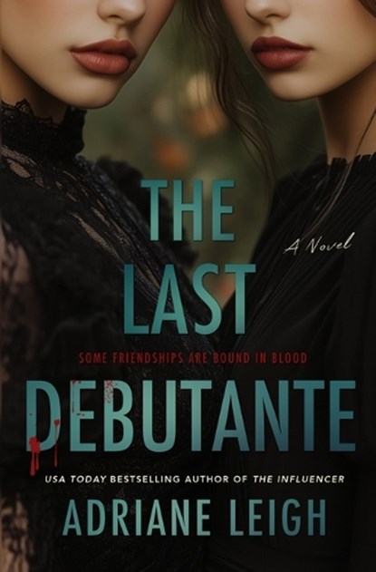 The Last Debutante, Adriane Leigh - Paperback - 9798295772252