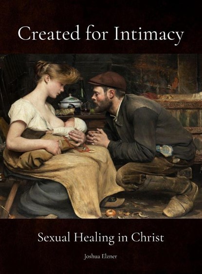 Created for Intimacy, Joshua Elzner - Gebonden - 9798295772610