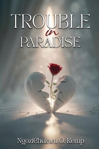 TROUBLE IN PARADISE, Ngozichukwu O. Kemp - Paperback - 9798295795251