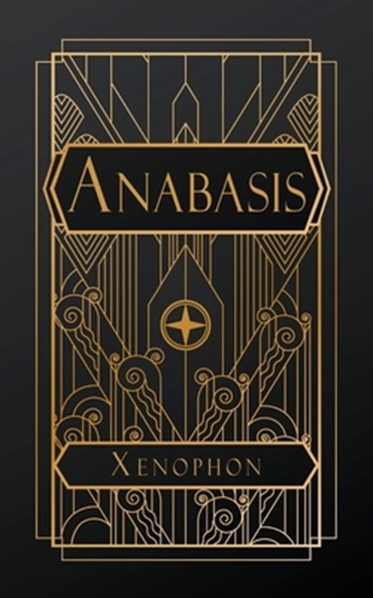 Xenophon: Anabasis, Xenophon - Paperback - 9798295810954