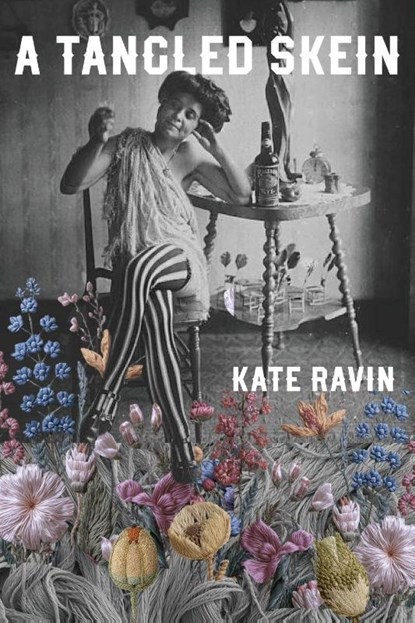 A Tangled Skein, Kate Ravin ; Tbd - Paperback - 9798295826764